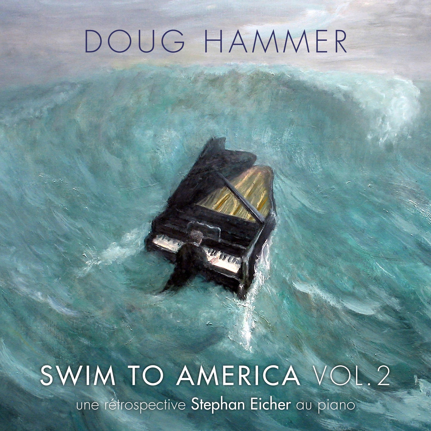 Swim to America (une rétrospective Stephan Eicher au piano) (double cd)